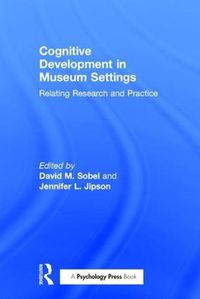 Cover image for Cognitive Development in Museum Settings: Relating Research and Practice