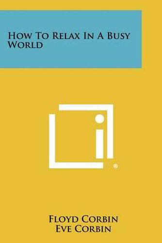 Cover image for How to Relax in a Busy World
