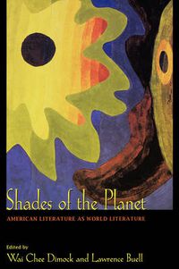 Cover image for Shades of the Planet: American Literature as World Literature