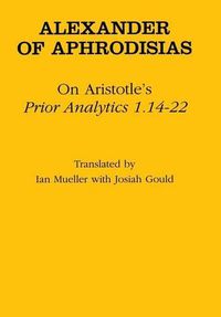 Cover image for On Aristotle's  Prior Analytics 1.14-22