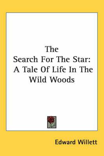 Cover image for The Search for the Star: A Tale of Life in the Wild Woods