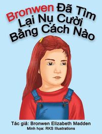 Cover image for Bronwen &#272;a Tim L&#7841;i N&#7909; C&#432;&#7901;i B&#7857;ng Cach Nao