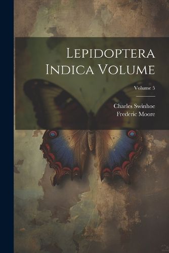 Lepidoptera Indica Volume; Volume 5