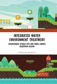 Cover image for Integrated Water Environment Treatment: Mountainous Sponge City and Three Gorges Reservoir Region