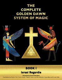 Cover image for The Complete Golden Dawn System of Magic: Book I