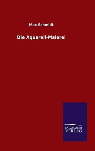 Cover image for Die Aquarell-Malerei