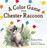 Cover image for A Color Game for Chester Raccoon