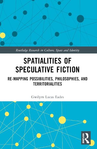 Cover image for Spatialities of Speculative Fiction