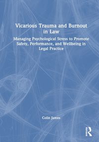 Cover image for Vicarious Trauma and Burnout in Law