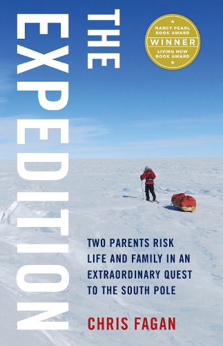 Cover image for The Expedition: Two Parents Risk Life and Family in an Extraordinary Quest to the South Pole