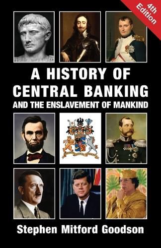 Cover image for A History of Central Banking and the Enslavement of Mankind