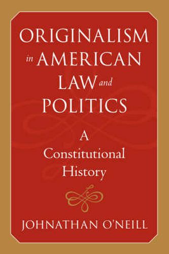 Cover image for Originalism in American Law and Politics: A Constitutional History