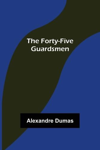 Cover image for The Forty-Five Guardsmen