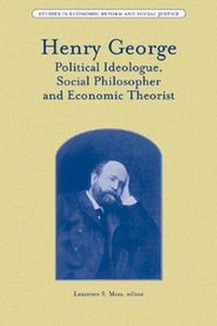 Cover image for Henry George: Political Ideologue, Social Philosopher and Economic Theorist