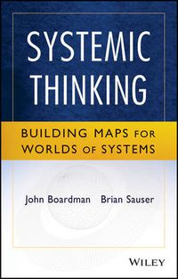 Cover image for Systemic Thinking: Building Maps for Worlds of Systems