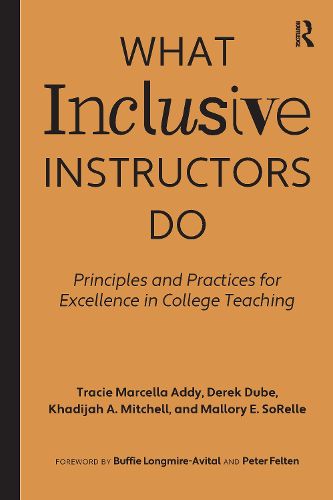 Cover image for What Inclusive Instructors Do: Principles and Practices for Excellence in College Teaching