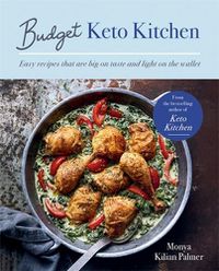 Cover image for Budget Keto Kitchen: Easy recipes that are big on taste, low in carbs and light on the wallet
