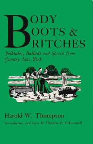 Cover image for Body, Boots, and Britches: Folktales, Ballads and Speech from Country New York