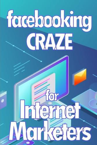 Cover image for Facebooking Craze for Internet Markerters