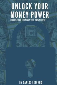 Cover image for Unlock your money power