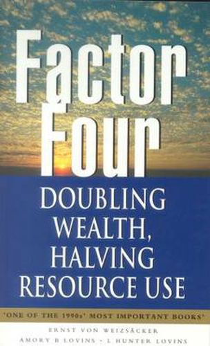 Cover image for Factor Four: Doubling Wealth, Halving Resource Use - A Report to the Club of Rome