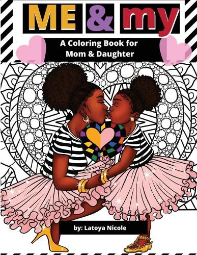 Cover image for Me & My: A Mommy and Me Coloring Book for Mom and Daughter