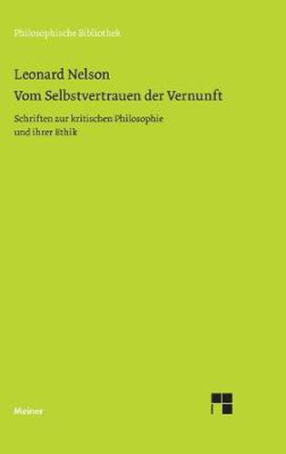 Vom Selbstvertrauen der Vernunft: Schriften zur kritischen Philosophie und ihrer Ethik