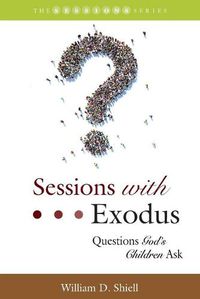 Cover image for Sessions with Exodus: Questions God's Children Ask