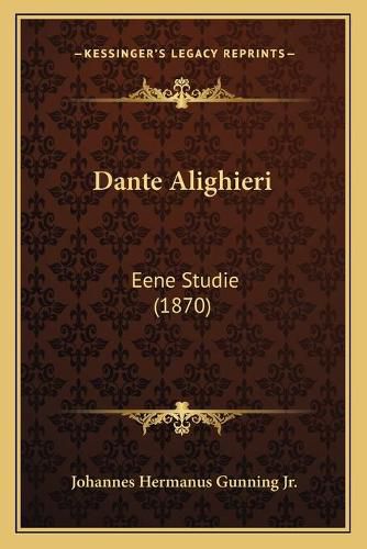 Dante Alighieri: Eene Studie (1870)