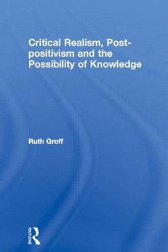 Cover image for Critical Realism, Post-positivism and the Possibility of Knowledge