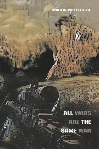 Cover image for All Wars Are the Same War