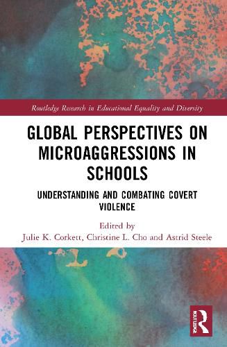 Cover image for Global Perspectives on Microaggressions in Schools: Understanding and Combating Covert Violence