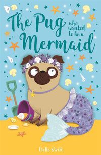 Cover image for The Pug Who Wanted to Be a Mermaid