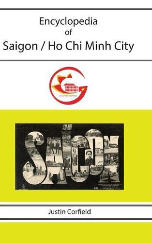 Cover image for Encyclopedia of Saigon / Ho Chi Minh City