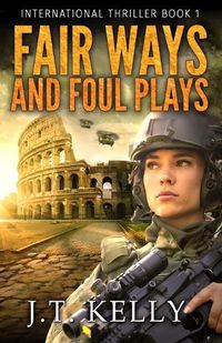 Cover image for Fair Ways and Foul Plays: A Fictional International Thriller