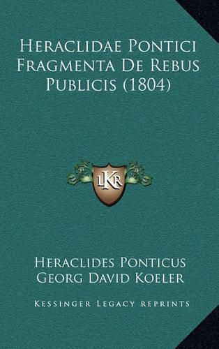 Cover image for Heraclidae Pontici Fragmenta de Rebus Publicis (1804)