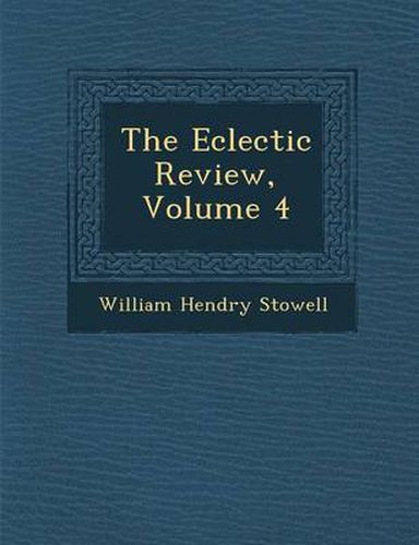 The Eclectic Review, Volume 4