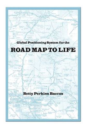 Cover image for Global Positioning System for the Road Map to Life
