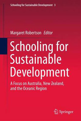 Schooling for Sustainable Development:: A Focus on Australia, New Zealand, and the Oceanic Region