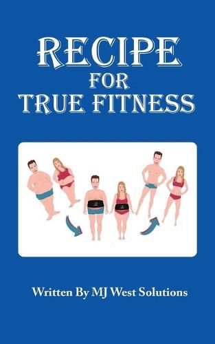 Cover image for Recipe For True Fitness