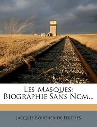 Cover image for Les Masques: Biographie Sans Nom...