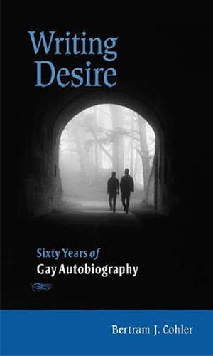 Cover image for Writing Desire: Sixty Years of Gay Autobiography