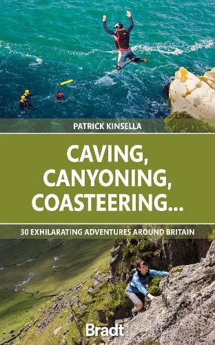 Cover image for Caving, Canyoning, Coasteering..: 30 exhilarating adventures around Britain