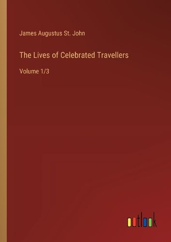 The Lives of Celebrated Travellers