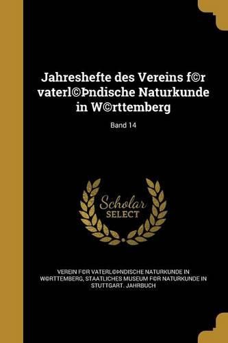 Cover image for Jahreshefte des Vereins f(c)r vaterl(c)?ndische Naturkunde in W(c)rttemberg; Band 14
