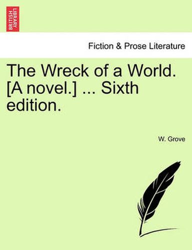 Cover image for The Wreck of a World. [A Novel.] ... Sixth Edition.