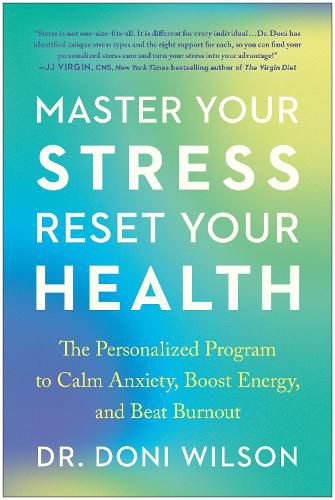 Cover image for Master Your Stress, Reset Your Health: The Personalized Program to Calm Anxiety, Boost Energy, and Beat Burnout