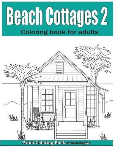 Cover image for Beach Cottages Volume 2: Adult Coloring Book