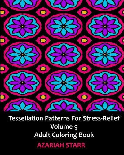 Cover image for Tessellation Patterns for Stress-Relief Volume 9: Adult Coloring Book