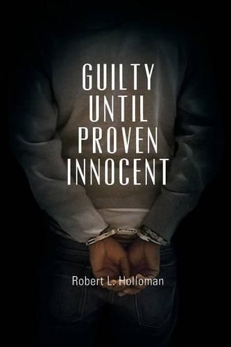 Cover image for Guilty Until Proven Innocent